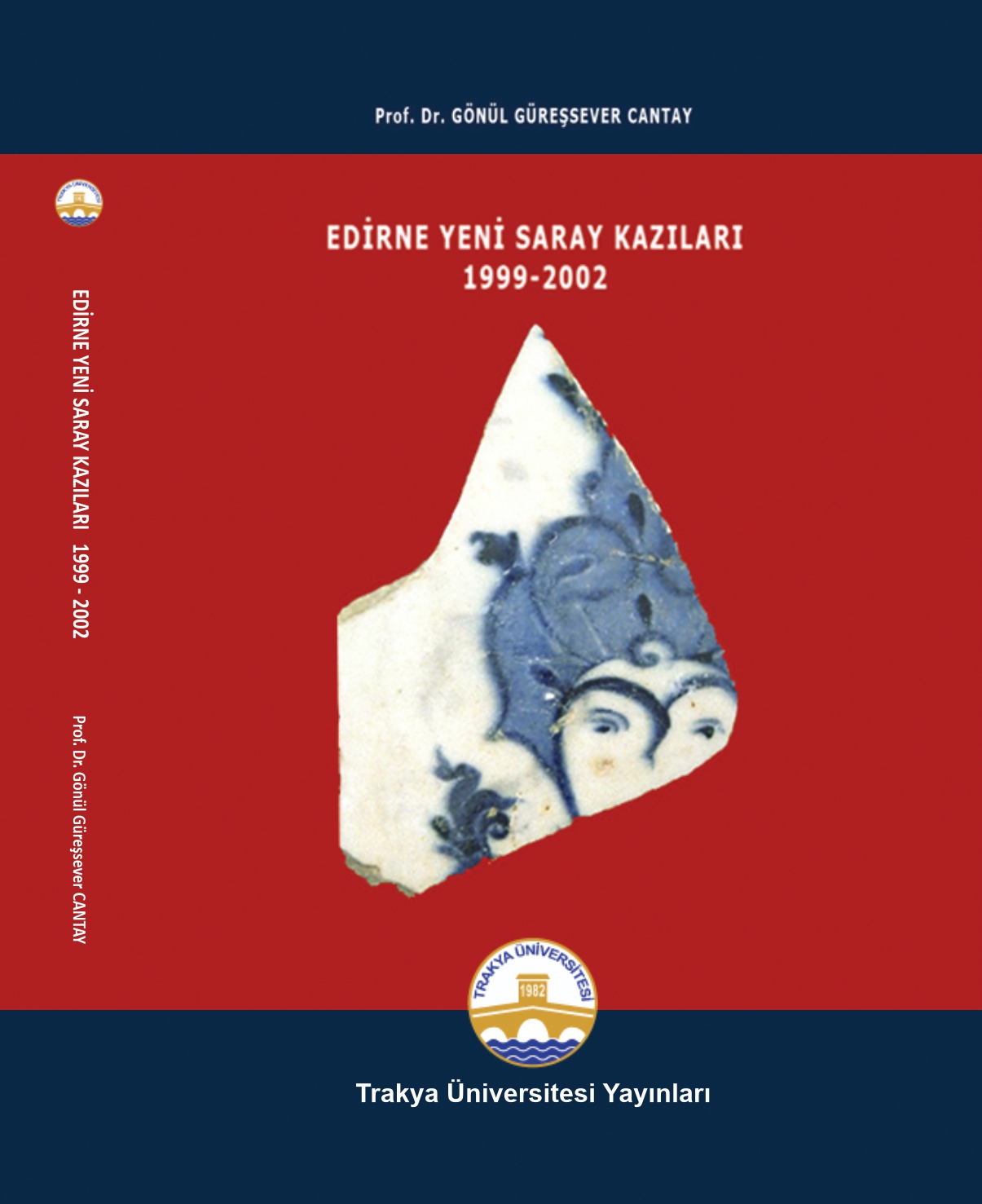 EDİRNE YENİ SARAY KAZILARI 1999 - 2002